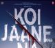 Kunal Kapoor And Amyra Dastur Starrer Koi Jaane Na Gets A Release Date