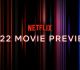 2022 Movie Preview By Netflix Is EPIC