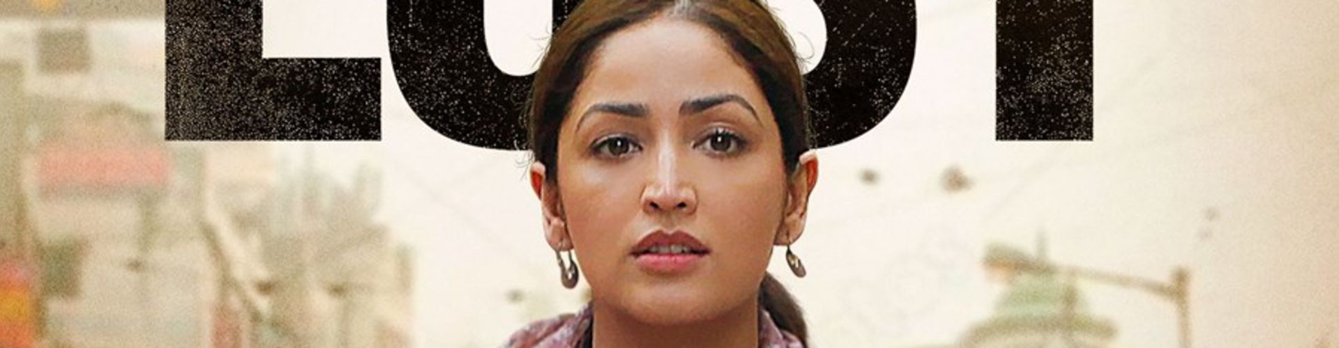 Lost Gets A Release Date, Starring Yami Gautam