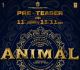 Animal Pre-Teaser Out Tomorrow